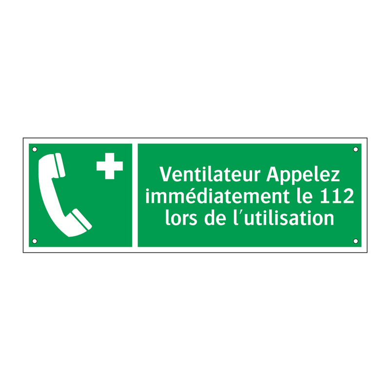 Ventilateur Appelez immédiatement le 112 lors de l'utilisation