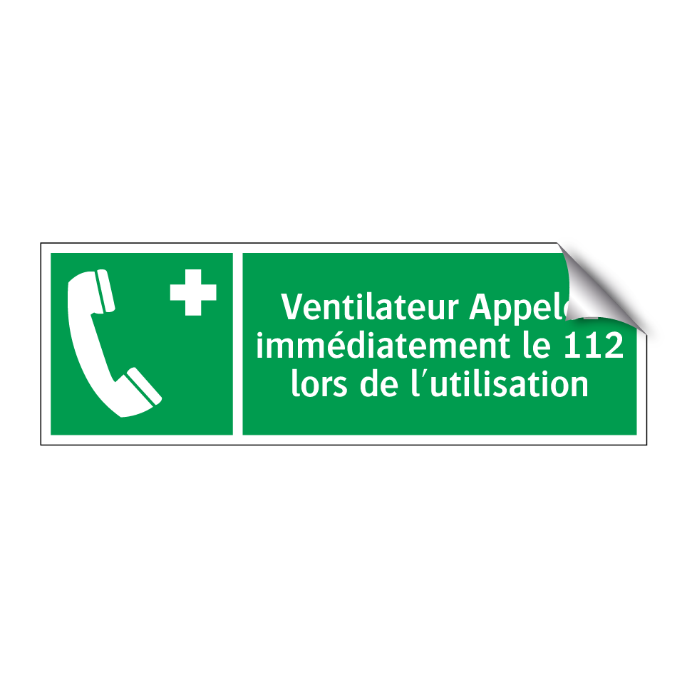 Ventilateur Appelez immédiatement le 112 lors de l'utilisation