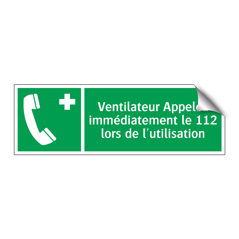 Ventilateur Appelez immédiatement le 112 lors de l'utilisation
