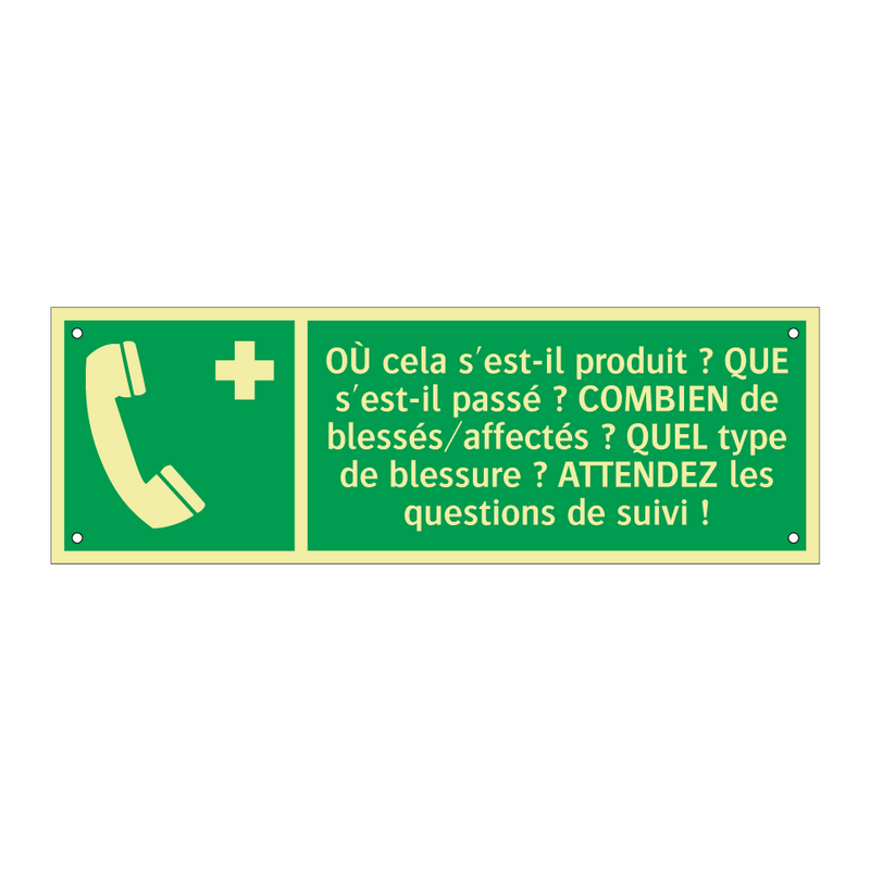 OÙ cela s'est-il produit ? QUE s'est-il passé ? COMBIEN de blessés/affectés ? QUEL type de blessure ? ATTENDEZ les questions de suivi !