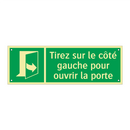 Tirez sur le côté gauche pour ouvrir la porte