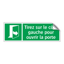 Tirez sur le côté gauche pour ouvrir la porte