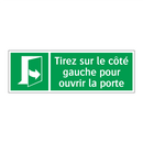 Tirez sur le côté gauche pour ouvrir la porte
