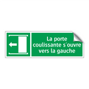 La porte coulissante s'ouvre vers la gauche