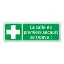 La salle de premiers secours se trouve :