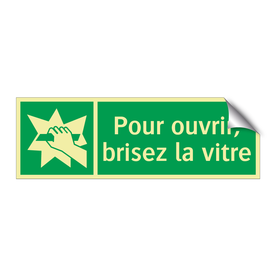 Pour ouvrir, brisez la vitre