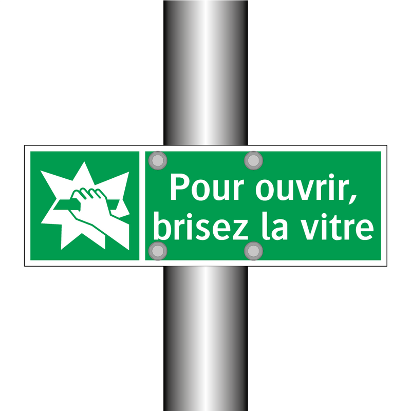Pour ouvrir, brisez la vitre