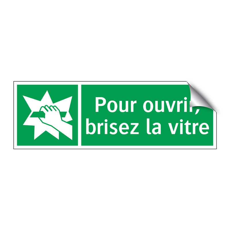 Pour ouvrir, brisez la vitre