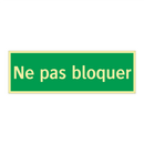 Ne pas bloquer