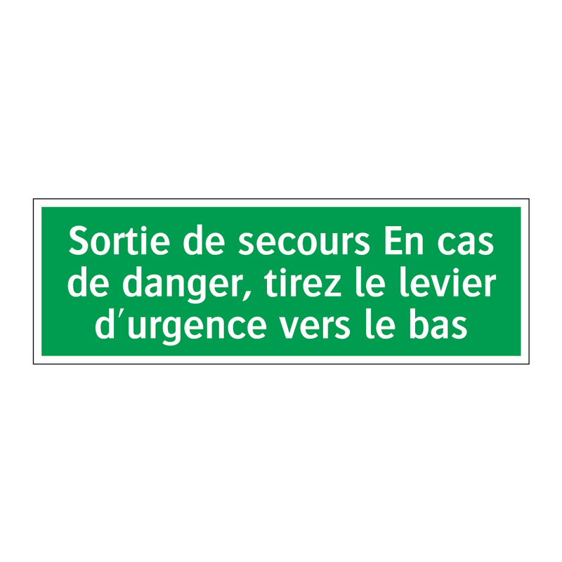 Sortie de secours En cas de danger, tirez le levier d'urgence vers le bas