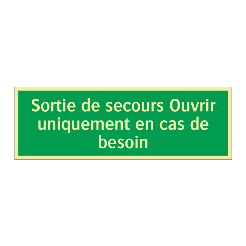 Sortie de secours Ouvrir uniquement en cas de besoin