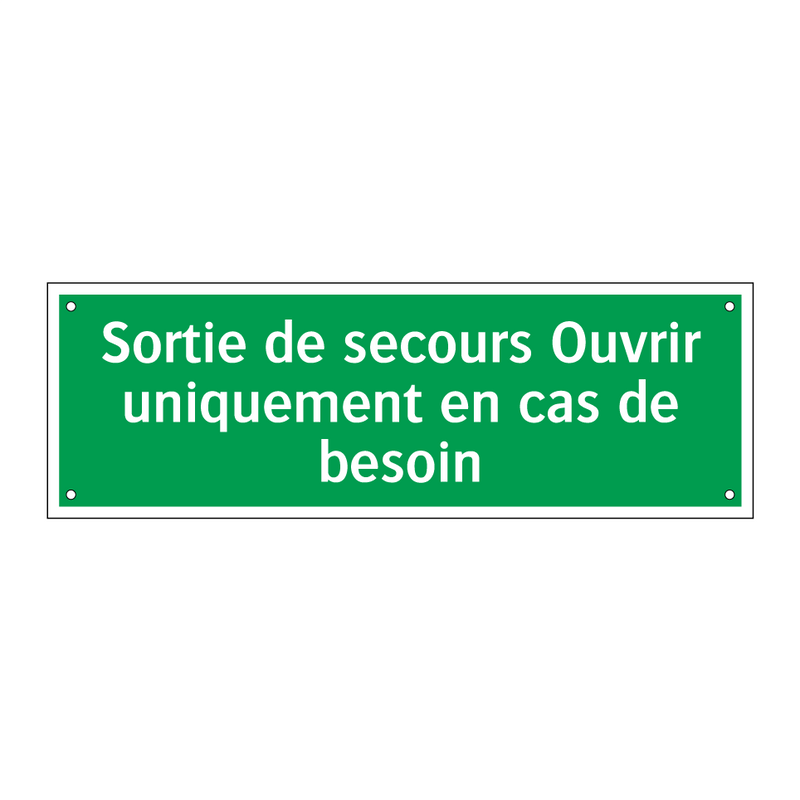 Sortie de secours Ouvrir uniquement en cas de besoin