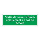 Sortie de secours Ouvrir uniquement en cas de besoin