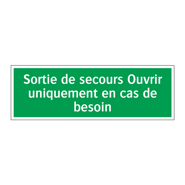 Sortie de secours Ouvrir uniquement en cas de besoin