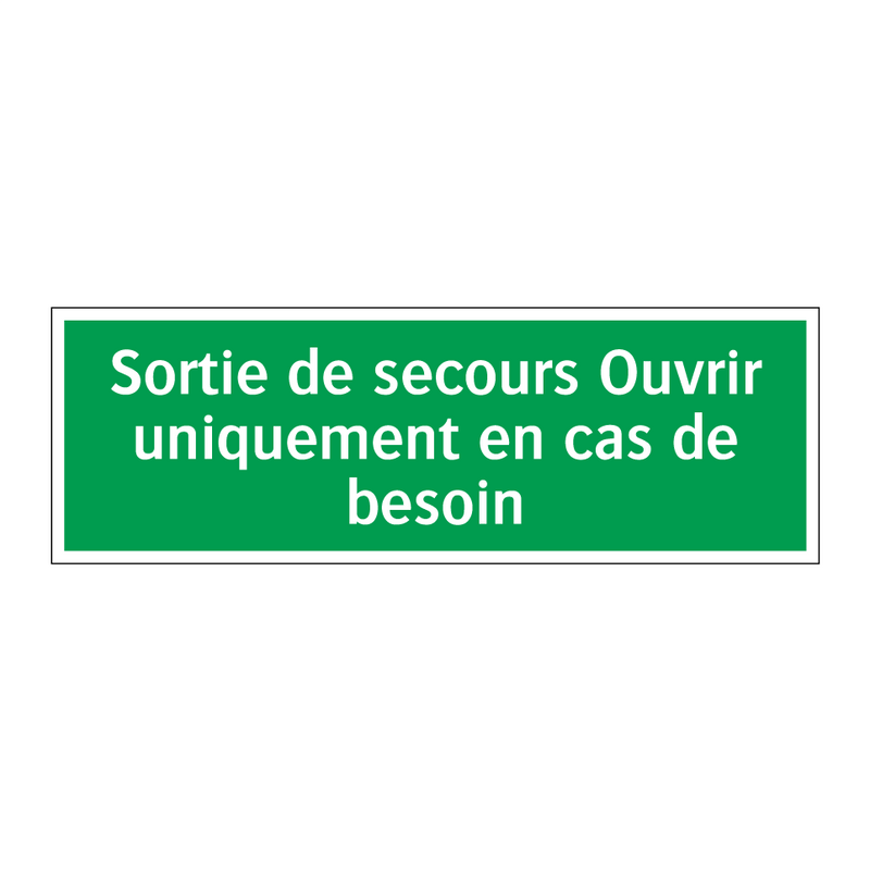 Sortie de secours Ouvrir uniquement en cas de besoin