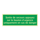Sortie de secours appuyez sur le bouton d'urgence uniquement en cas de danger