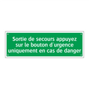 Sortie de secours appuyez sur le bouton d'urgence uniquement en cas de danger