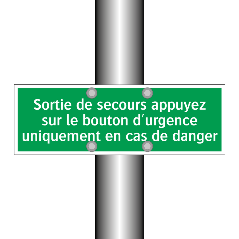 Sortie de secours appuyez sur le bouton d'urgence uniquement en cas de danger