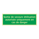 Sortie de secours Utilisation autorisée uniquement en cas de danger
