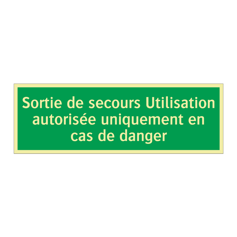 Sortie de secours Utilisation autorisée uniquement en cas de danger
