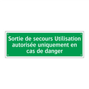Sortie de secours Utilisation autorisée uniquement en cas de danger