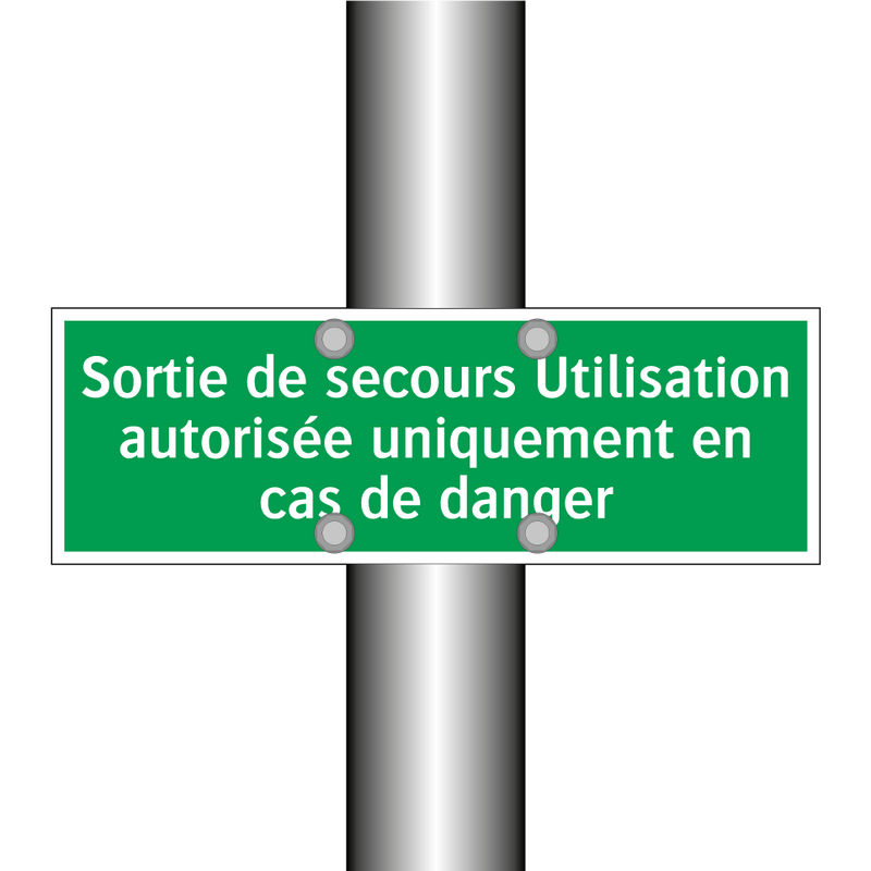 Sortie de secours Utilisation autorisée uniquement en cas de danger