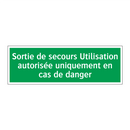 Sortie de secours Utilisation autorisée uniquement en cas de danger