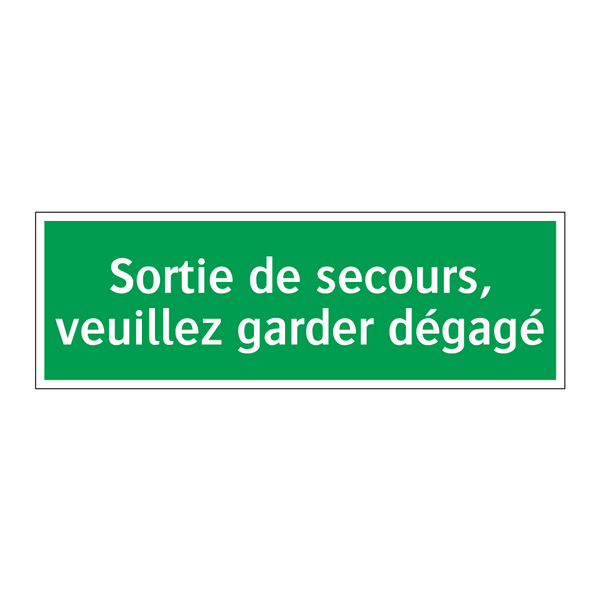 Sortie de secours, veuillez garder dégagé