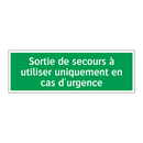 Sortie de secours à utiliser uniquement en cas d'urgence