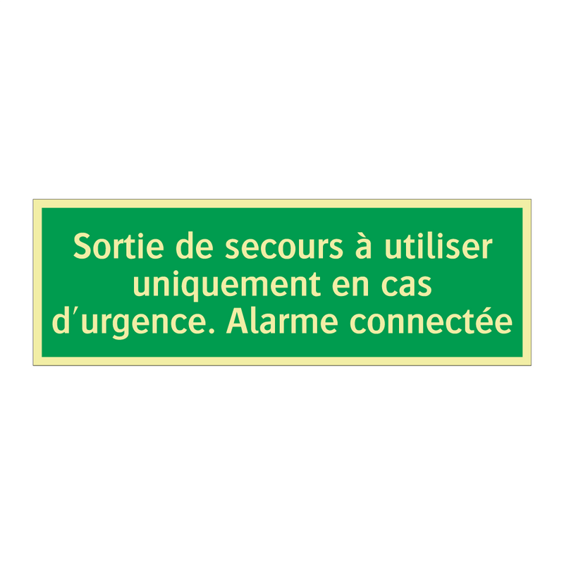 Sortie de secours à utiliser uniquement en cas d'urgence. Alarme connectée