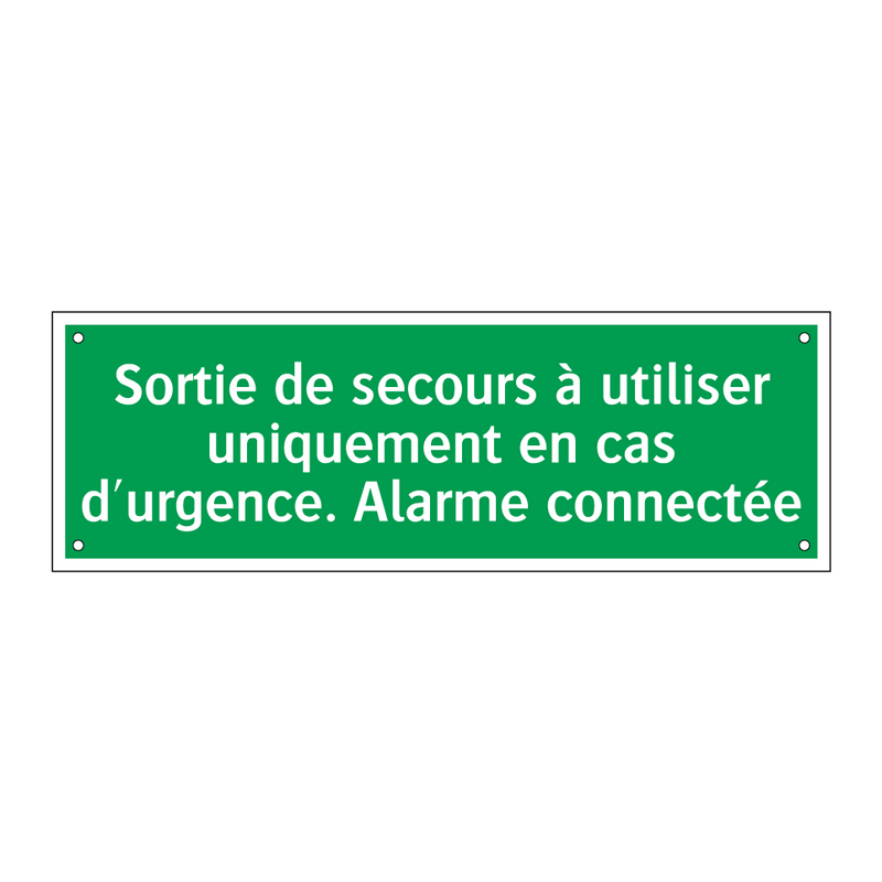 Sortie de secours à utiliser uniquement en cas d'urgence. Alarme connectée
