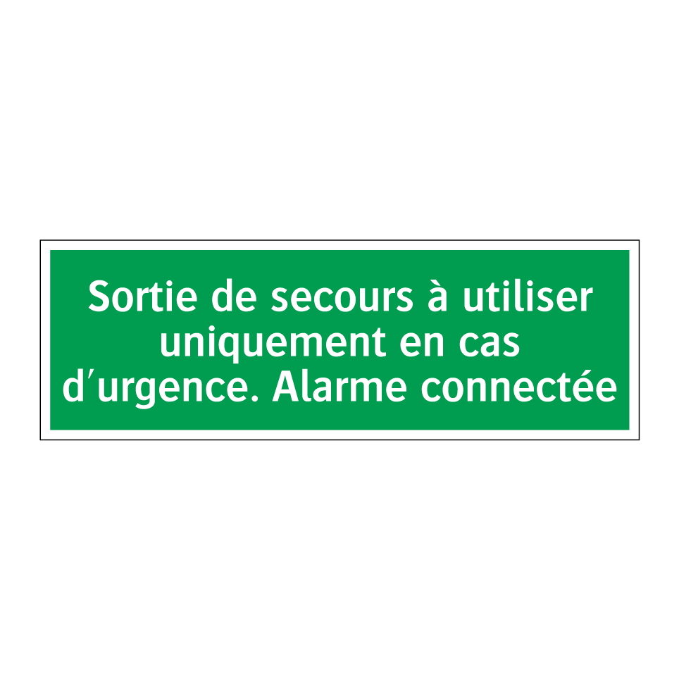 Sortie de secours à utiliser uniquement en cas d'urgence. Alarme connectée