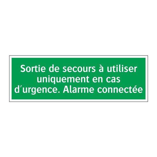 Sortie de secours à utiliser uniquement en cas d'urgence. Alarme connectée