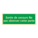 Sortie de secours Ne pas obstruer cette porte