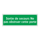 Sortie de secours Ne pas obstruer cette porte