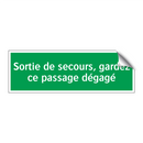 Sortie de secours, gardez ce passage dégagé