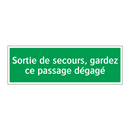 Sortie de secours, gardez ce passage dégagé