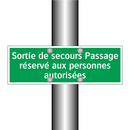 Sortie de secours Passage réservé aux personnes autorisées