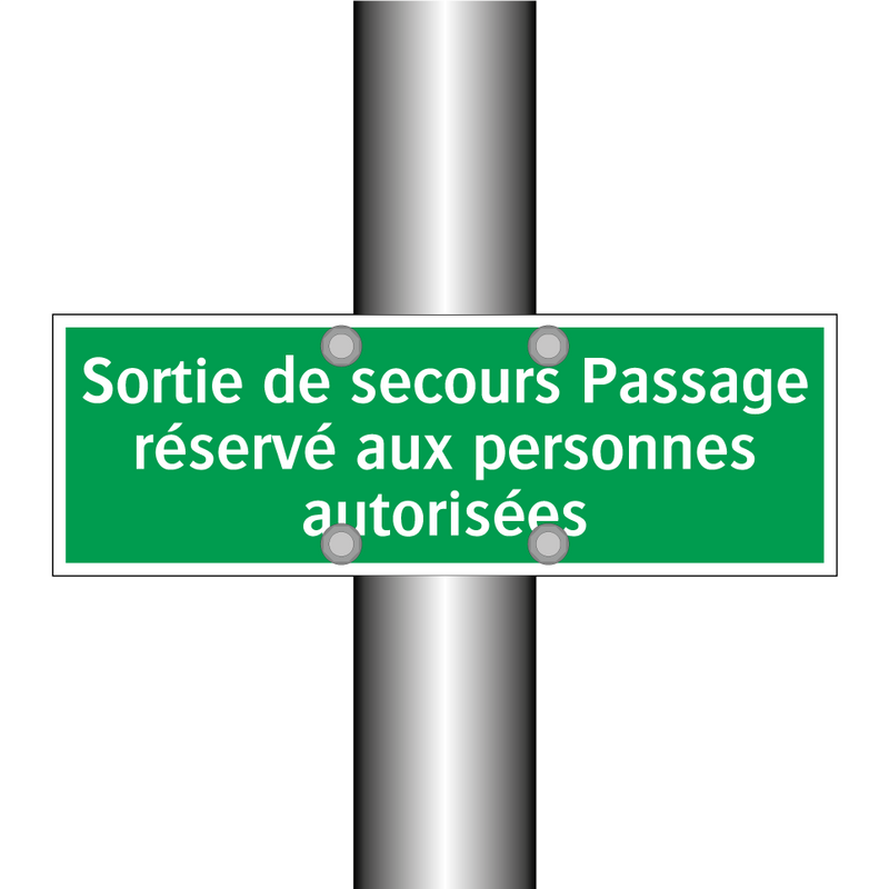 Sortie de secours Passage réservé aux personnes autorisées