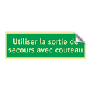 Utiliser la sortie de secours avec couteau