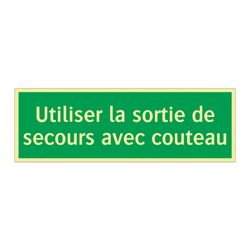 Utiliser la sortie de secours avec couteau