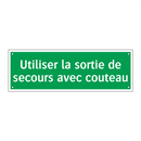 Utiliser la sortie de secours avec couteau