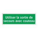 Utiliser la sortie de secours avec couteau