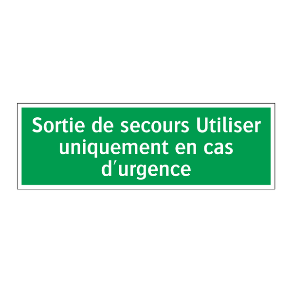 Sortie de secours Utiliser uniquement en cas d'urgence
