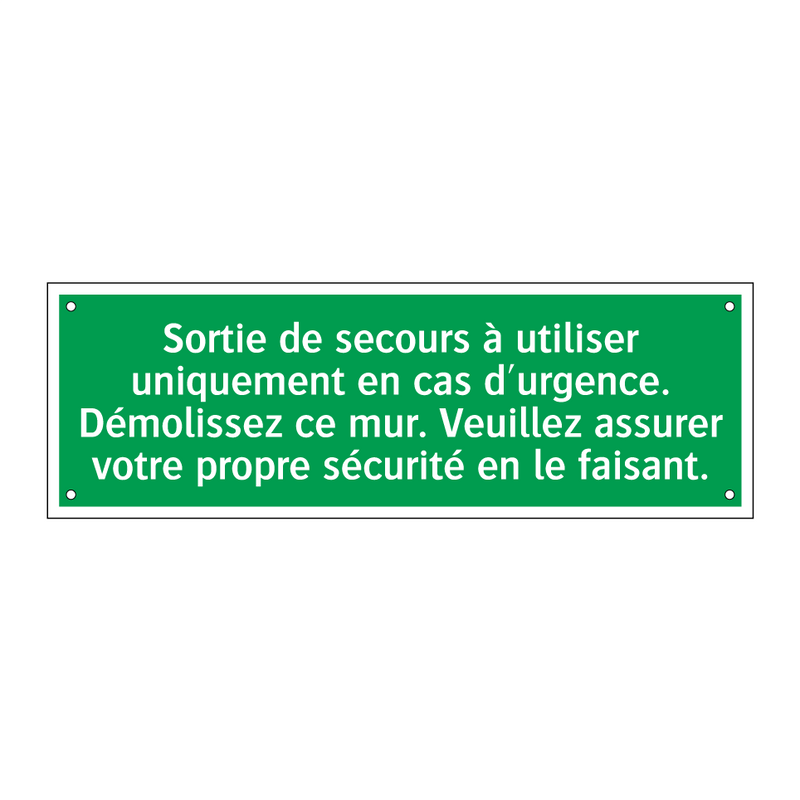 Sortie de secours à utiliser uniquement en cas d'urgence. Démolissez ce mur. Veuillez assurer votre propre sécurité en le faisant.