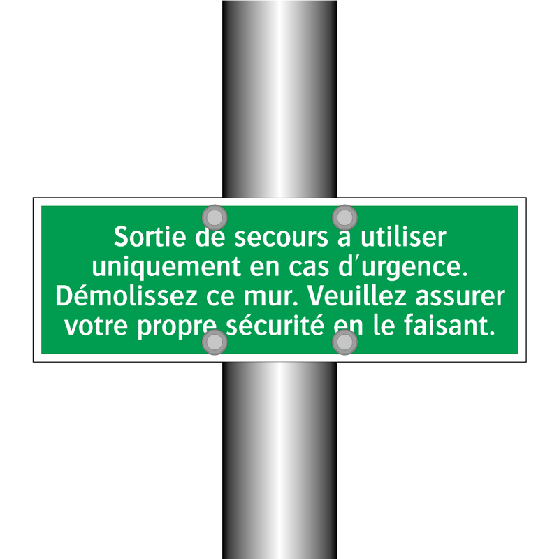 Sortie de secours à utiliser uniquement en cas d'urgence. Démolissez ce mur. Veuillez assurer votre propre sécurité en le faisant.