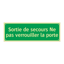 Sortie de secours Ne pas verrouiller la porte