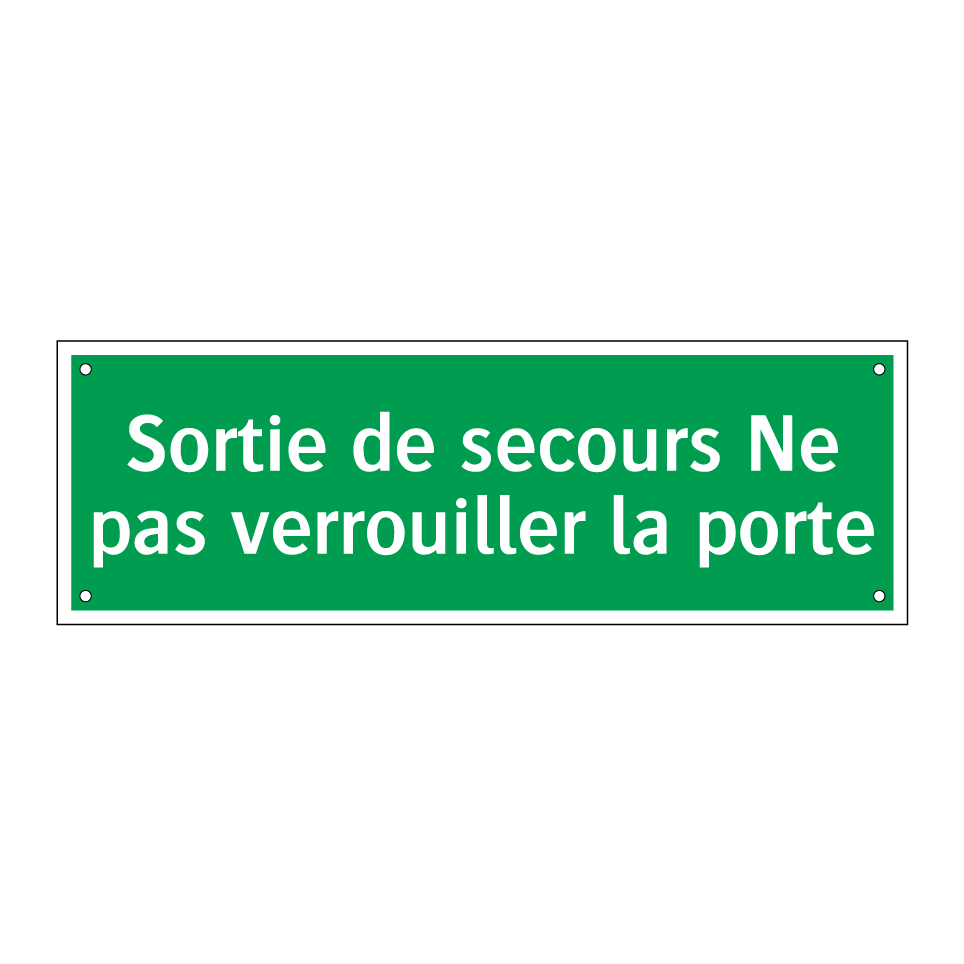 Sortie de secours Ne pas verrouiller la porte