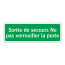 Sortie de secours Ne pas verrouiller la porte