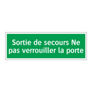 Sortie de secours Ne pas verrouiller la porte